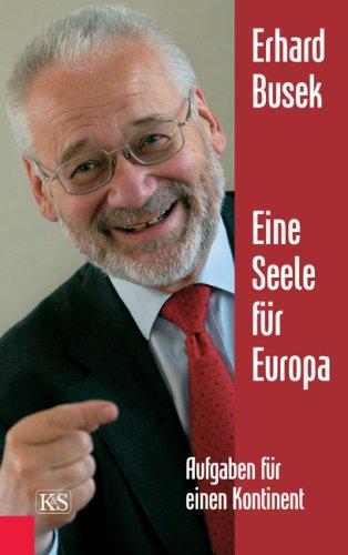 Eine Seele für Europa: Aufgaben für einen Kontinent