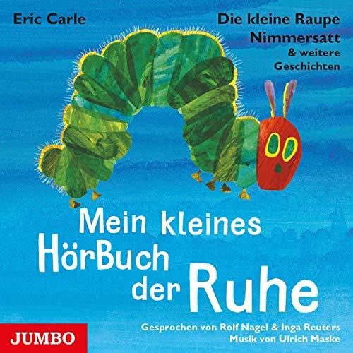 Mein Kleines Hörbuch der Ruhe.die Kleine Raupe Ni