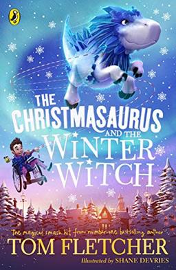 The Christmasaurus and the Winter Witch (Christmasaurus 2)