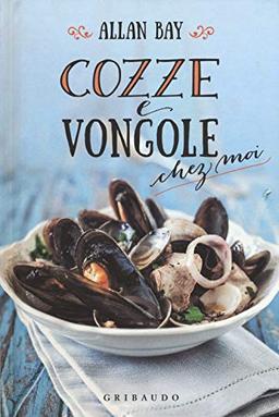 Cozze e vongole chez moi