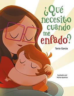 ¿Qué necesito cuando me enfado? / What Do I Need When I am Angry? (Emociones, valores y hábitos)