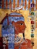 Los setenta grandes misterios del Antiguo Egipto (Setentas (libros Blume))