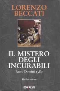 Il mistero degli incurabili. Anno Domini 1589