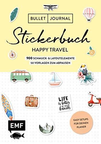 Bullet Journal – Stickerbuch Happy Travel: 750 Schmuck- und Layoutelemente rund um das Thema Reisen: Mit Journal-Tipps, Reise-Inspirationen und 100 Vorlagen zum Abpausen