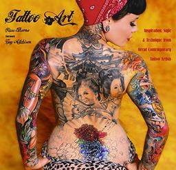 Tattoo Art: Inspiration, Impact & Technique from Great Contemporary Tattoo Artists (Inspirations & Techniques)