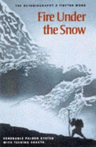 Fire Under the Snow: True Story of a Tibetan Monk