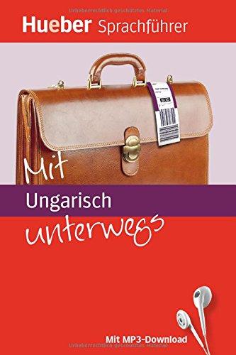 Mit Ungarisch unterwegs: Buch mit MP3-Download (Mit ... unterwegs)