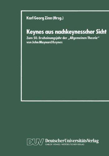 Keynes aus nachkeynesscher Sicht: Zum 50. Erscheinungsjahr der "Allgemeinen Theorie" von John Maynard Keynes