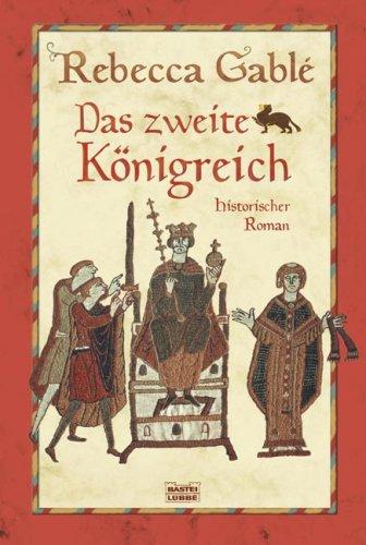 Das zweite Königreich: Historischer Roman