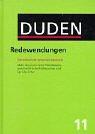 Der Duden, Bd.11, Duden Redewendungen und sprichwörtliche Redensarten (Der Duden in 12 Bänden)