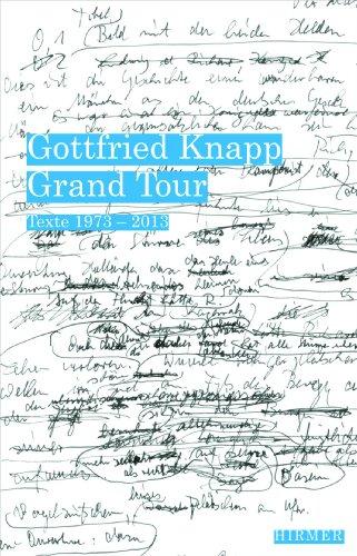 Gottfried Knapp - Grand Tour: Texte aus drei Jahrzehnten