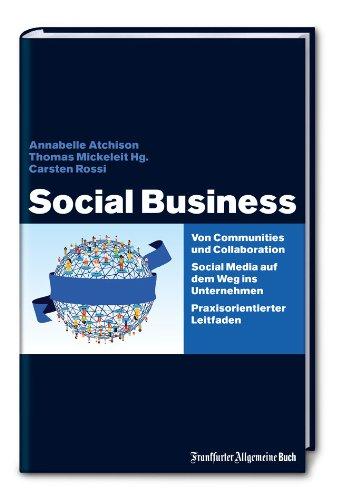 Social Business: Von Communities und Collaboration - Social Media auf dem Weg ins Unternehmen