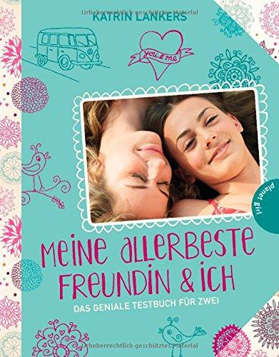 Meine allerbeste Freundin & ich, Das geniale Testbuch für zwei