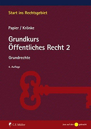 Grundkurs Öffentliches Recht 2: Grundrechte (Start ins Rechtsgebiet)