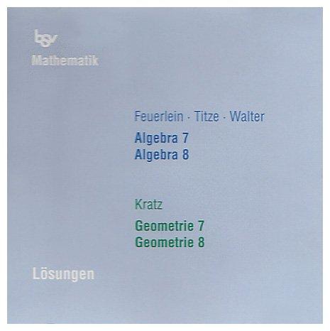 Mathematik. Algebra/ Geometrie. 7./8. Schuljahr. Lösungen. Die weiße Reihe. Bayern. CD-ROM.  (Lernmaterialien)