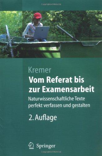 Vom Referat bis zur Examensarbeit: Naturwissenschaftliche Texte perfekt verfassen und gestalten (Springer-Lehrbuch)