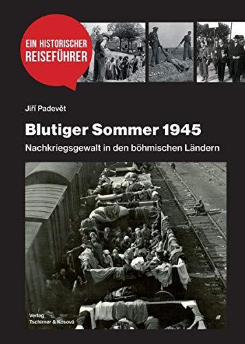 Blutiger Sommer 1945: Nachkriegsgewalt in den böhmischen Ländern