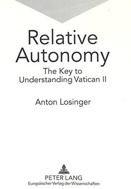 Relative Autonomy: The Key to Understanding Vatican II