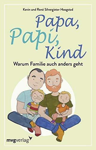 Papa, Papi, Kind: Warum Familie auch anders geht