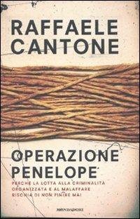 Operazione Penelope. Perché la lotta alla criminalità organizzata e al malaffare rischia di non finire mai