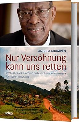 Nur Versöhnung kann uns retten: Der furchtlose Einsatz von Erzbischof Simon Ntamwana für Frieden in Burundi