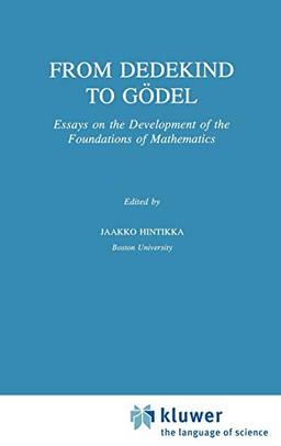 From Dedekind to Gödel: Essays on the Development of the Foundations of Mathematics (Synthese Library, Band 251)