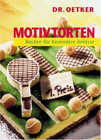 Motivtorten. Backen für besondere Anlässe