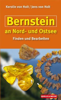 Bernstein an Nord- und Ostsee: Finden und Bearbeiten