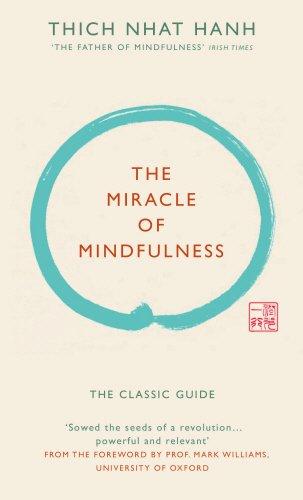 The Miracle of Mindfulness (Gift edition): The classic guide by the world's most revered master