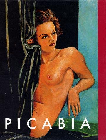 Francis Picabia: The Late Works 1933-1953: The Late Work 1933-1953 (Art in the Nineties)