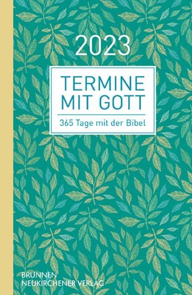 Termine mit Gott 2023: 365 Tage mit der Bibel