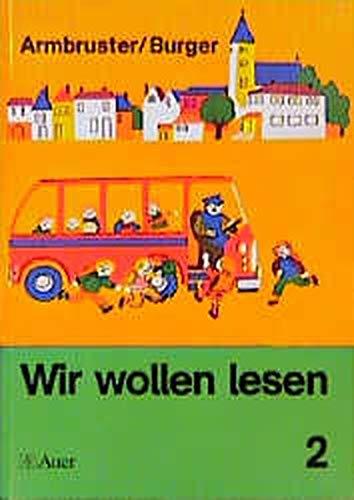 Wir wollen lesen. Eine Fibel für den Erstleseunterricht an Sonderschulen für Lernbehinderte: Wir wollen lesen, Ausgabe Bayern, Baden-Württemberg, ... Bd.2, Ausgabe in neuer Rechtschreibung