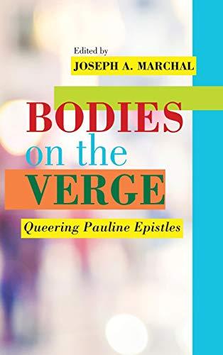 Bodies on the Verge: Queering Pauline Epistles (Semeia Studies, Band 93)