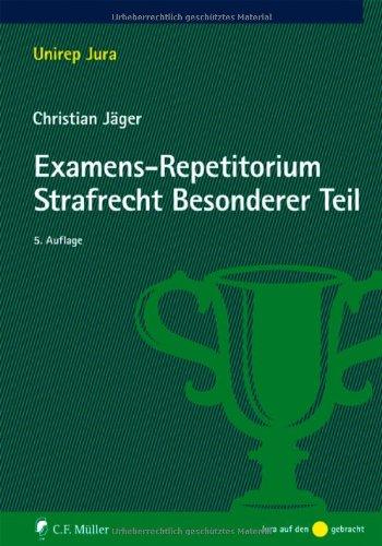 Examens-Repetitorium Strafrecht Allgemeiner Teil / Strafrecht Besonderer Teil: Examens-Repetitorium Strafrecht Besonderer Teil (Unirep Jura)