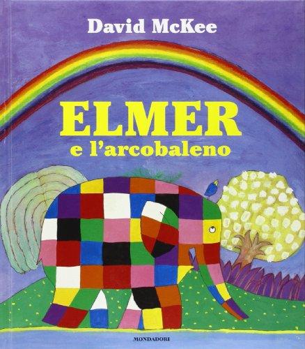 Elmer e l'arcobaleno (Leggere le figure)