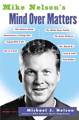 Mike Nelson's Mind over Matters