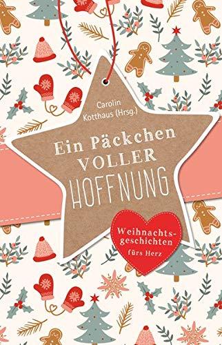 Ein Päckchen voller Hoffnung: 12 Weihnachtsgeschichten fürs Herz