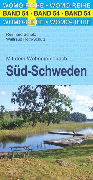 Mit dem Wohnmobil nach Süd-Schweden (Womo-Reihe)