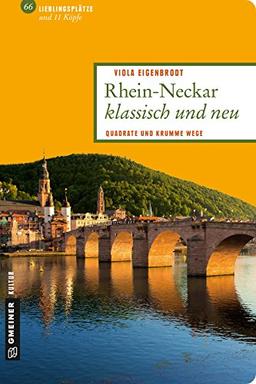 Rhein-Neckar klassisch und neu: Quadrate und krumme Wege