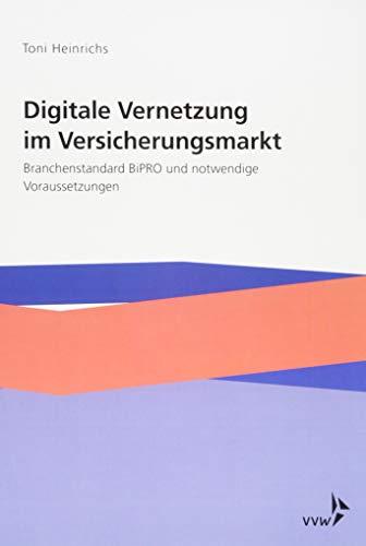 Digitale Vernetzung im Versicherungsmarkt: Branchenstandard BiPRO und notwendige Voraussetzungen