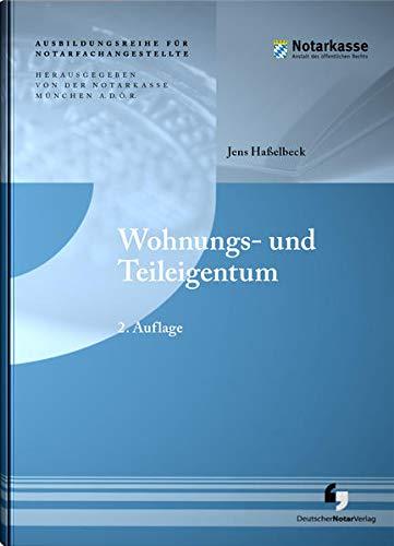 Wohnungs- und Teileigentum (2. Auflage - Ausbildungsreihe für Notarfachangestellte)