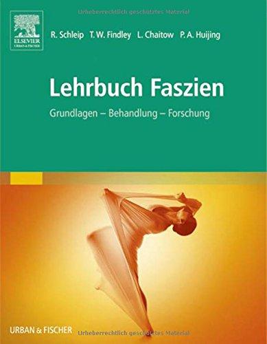 Lehrbuch Faszien: Grundlagen, Forschung, Behandlung