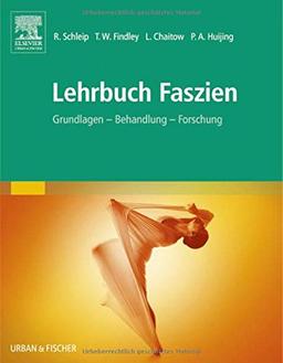 Lehrbuch Faszien: Grundlagen, Forschung, Behandlung