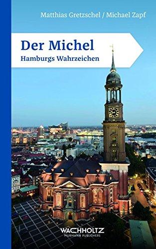 Der Michel: Hamburgs Wahrzeichen