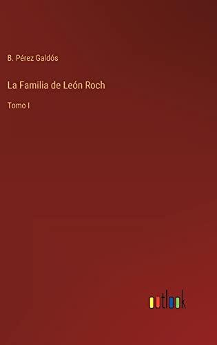 La Familia de León Roch: Tomo I