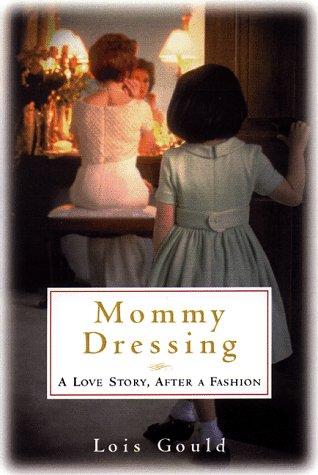 Mommy Dressing: A love story, after a fashion