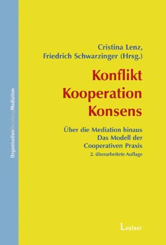 Konflikt - Kooperation - Konsens: Über die Mediation hinaus: Das Modell der Cooperative Practice