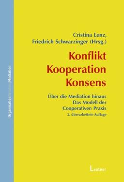 Konflikt - Kooperation - Konsens: Über die Mediation hinaus: Das Modell der Cooperative Practice