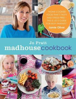 Madhouse Cookbook: Delicious Recipes for the Busy Family Kitchen