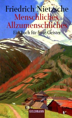 Menschliches - Allzumenschliches. Ein Buch für freie Geister.